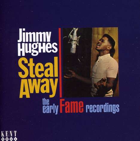 Jimmy Hughes: Steal Away - The Early Fame Recordings, 2 CDs