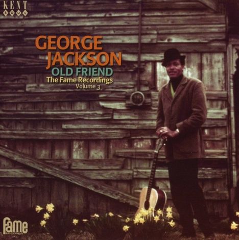 George Jackson: Old Friend: The Fame Recordings Vol.3, CD