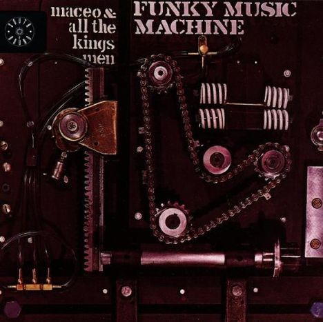 Maceo &amp; All The King's Men: Funky Music Machine, CD