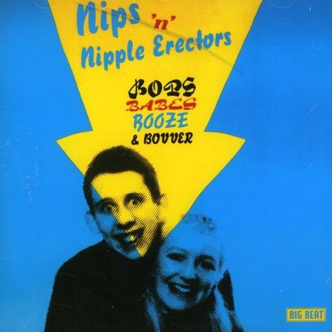 Nips 'N Nipple Erectors: Bops Babes Booze &amp; Bouver, CD