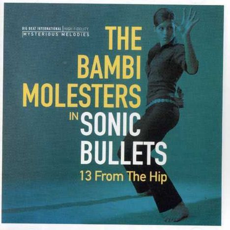 The Bambi Molesters: Sonic Bullets - 13 From The Hip, CD