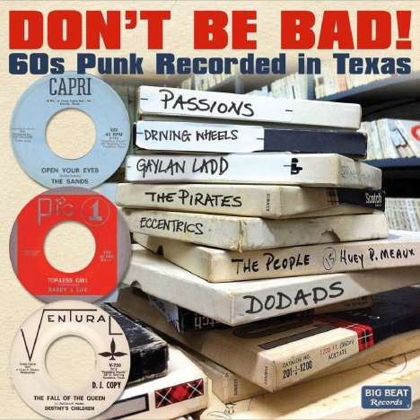 Don't Be Bad! 60s Punk Recorded In Texas, CD