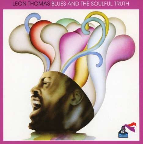 Leon Thomas (Jazz Singer) (1937-1999): Blues And The Soulful Truth, CD
