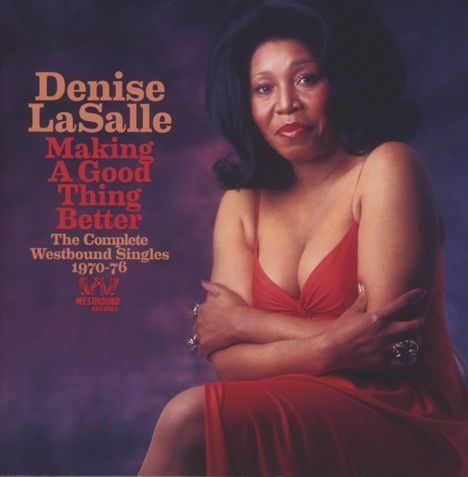 Denise LaSalle: Making A Good Thing Better: The Complete Westbound Singles, CD