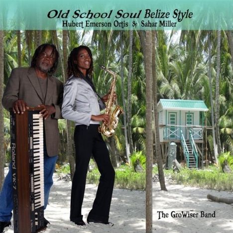 Hubert Emerson Ortis: Old School Soul Belize Style, CD