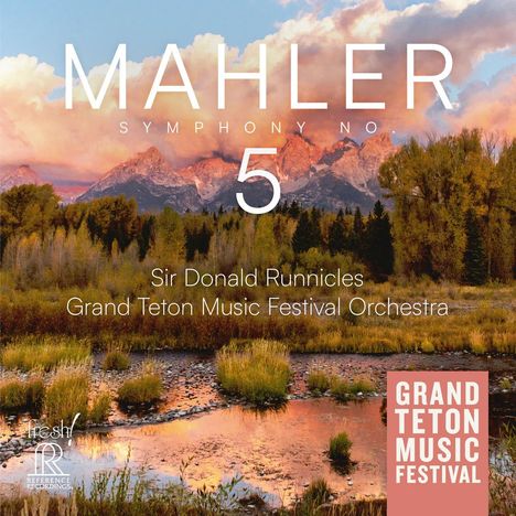 "MAHLER SYMPHONY NO 5" steht groß. Darunter: "Sir Donald Runnicles, Grand Teton Music Festival Orchestra". Naturlandschaft.