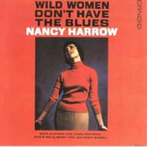 Nancy Harrow (geb. 1930): Wild Women Don't Have The Blues, CD