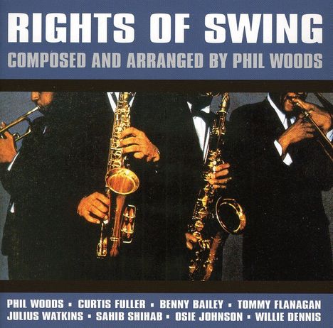 Phil Woods (1931-2015): Rights Of Swing, CD