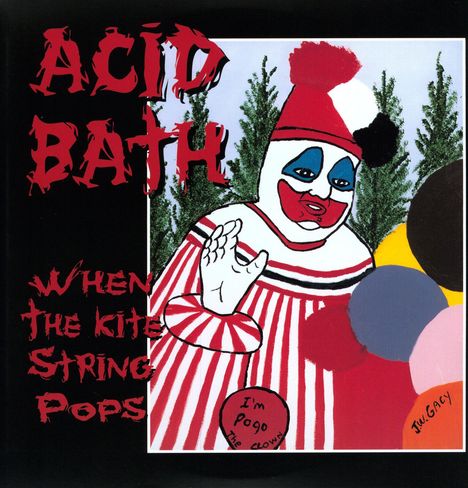 Acid Bath: When The Kite String Pops, 2 LPs