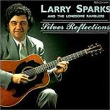 Larry Sparks: Silver Reflections, CD