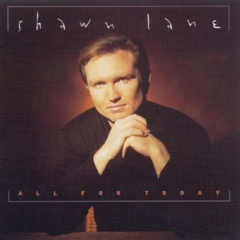 Shawn Lane: All For Today, CD