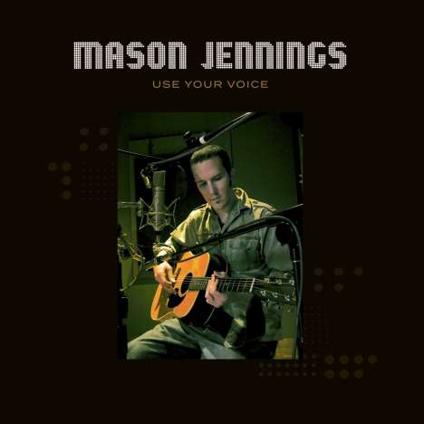 Mason Jennings: Use Your Voice, LP