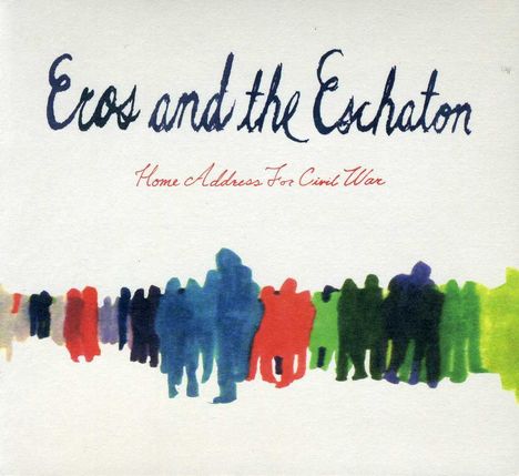 Eros &amp; The Eschaton: Home Address For Civil War, CD