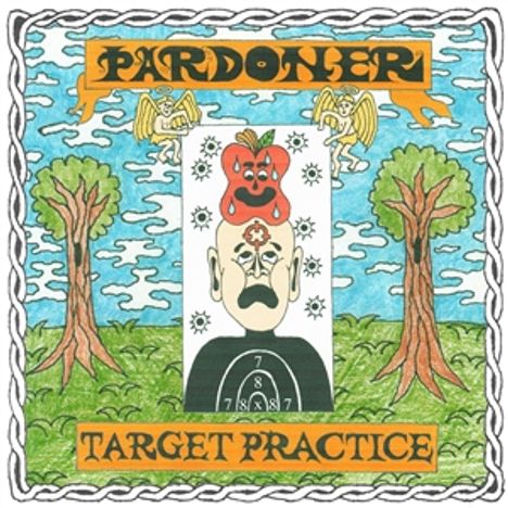 Text oben: "PARDONER". Unten: "TARGET PRACTICE". Illustration: Gesicht mit Zielscheibe, Bäume und Engel umrahmen die Szene.