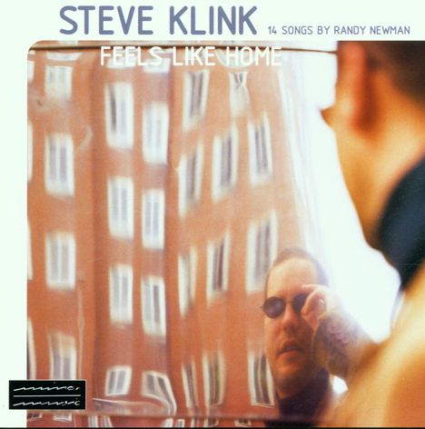 Steve Klink (geb. 1977): Feels Like Home - 14 Songs By Randy Newman, CD