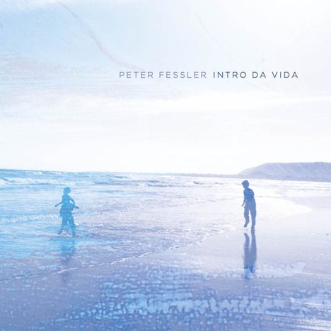 Peter Fessler (geb. 1959): Intro Da Vida, CD
