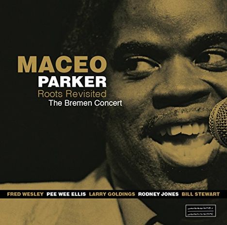 Maceo Parker (geb. 1943): Roots Revisited - The Bremen Concert (180g), 2 LPs