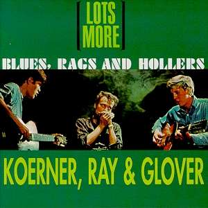 Ray Koerner &amp; Glover: Lots More Blues, Rags And Hollers, CD