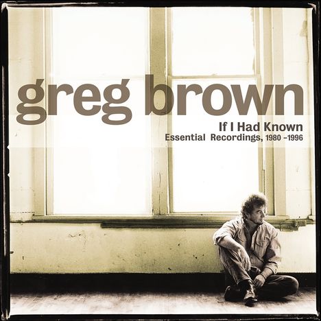 Greg Brown (Folk): If I Had Known (CD+DVD), CD