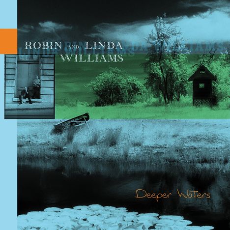 Robin &amp; Linda Williams: Deeper Waters, CD