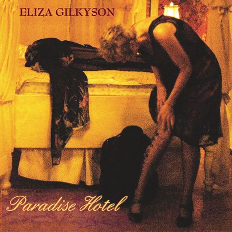 Eliza Gilkyson (geb. 1950): Paradise Hotel, CD