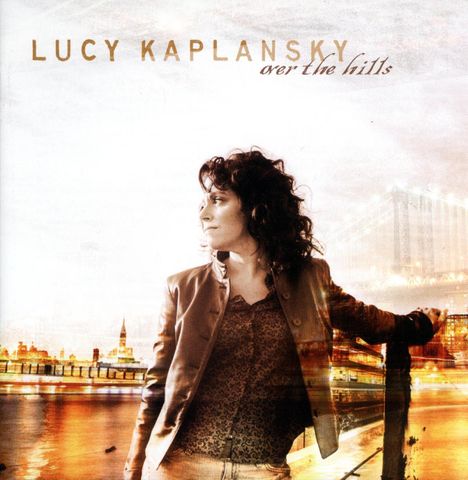 Lucy Kaplansky: Over The Hills, CD