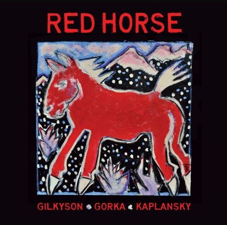 Kaplansky/Gorka/Gilkyson: Red Horse, CD