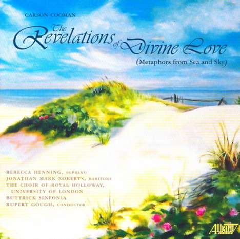 Carson Cooman (geb. 1982): Oratorio: Revelations Of Divine Love, CD