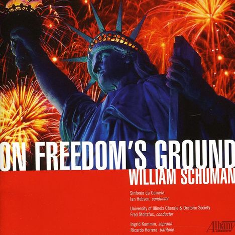 William Schuman (1910-1992): Kantate "On Freedom's Ground", CD