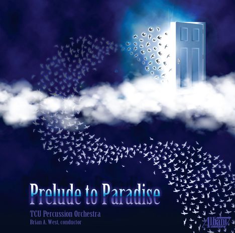 Texas Christian University Percussion Orchestra - Prelude to Paradise, CD