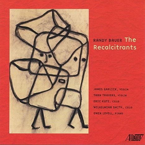 Randy Bauer (geb. 1975): The Recalcitrants für Violine &amp; Klavier, CD