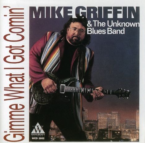 Mike Griffin: Gimme What I Got Comin', CD