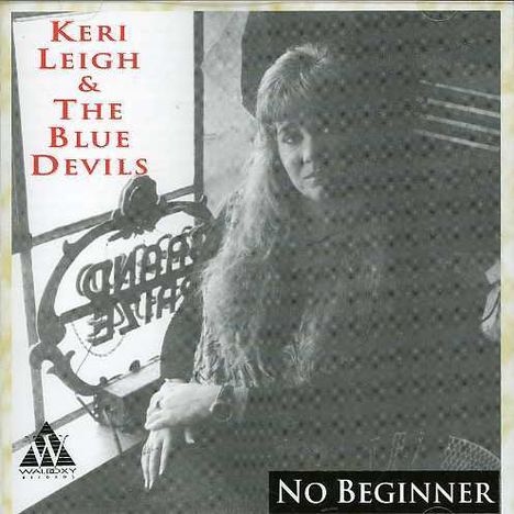 Keri Leigh &amp; The Blue D: No Beginner, CD