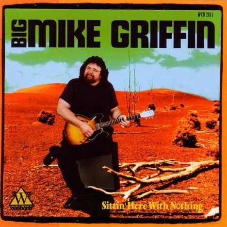 "Big" Mike Griffin: Sittin'Here With Nothing, CD