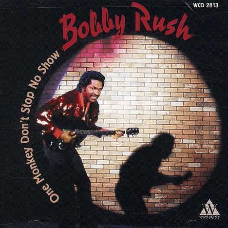 Bobby Rush: One Monkey Don't Stop No Show, CD