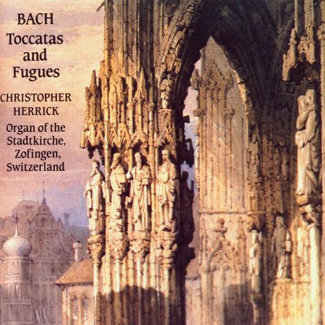 Johann Sebastian Bach (1685-1750): Toccaten &amp; Fugen BWV 538,540,564,565, CD