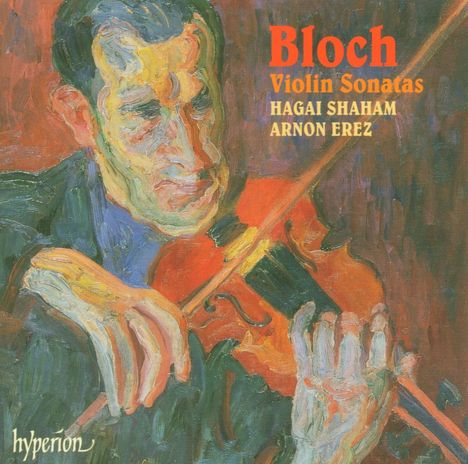 Ernest Bloch (1880-1959): Sonaten f.Violine &amp; Klavier Nr.1 &amp; 2, CD