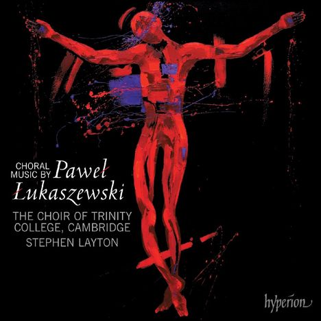 Pawel Lukaszewski (geb. 1968): Geistliche Chorwerke, CD