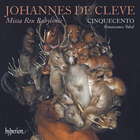 Johannes de Cleve (1528-1582): Missa Rex Babylonis, CD