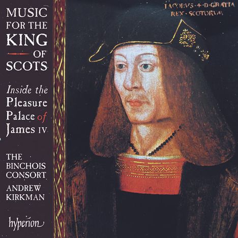 Music for the King of Scots - Inside the Pleasure Palace of James IV, CD