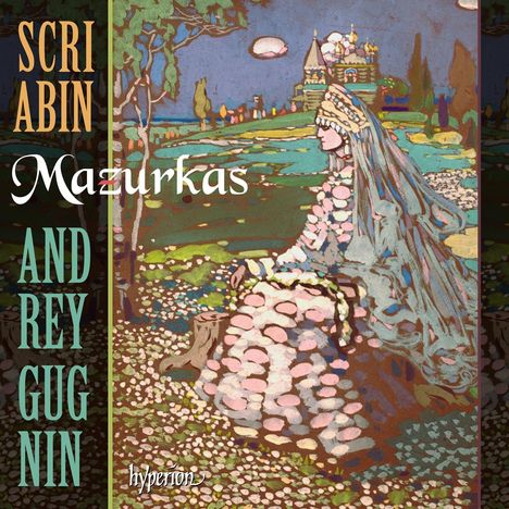 Alexander Scriabin (1872-1915): Mazurken opp.3,25,40, CD
