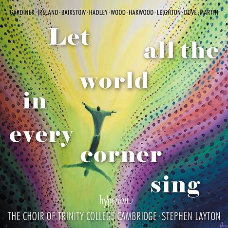 Trinity College Choir - Let all the world in every corner sing, CD