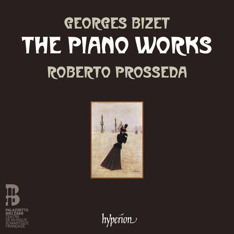 "Georges Bizet The Piano Works Roberto Prosseda" steht in großer Schrift, darunter ein Bild einer Frau auf einer Promenade.