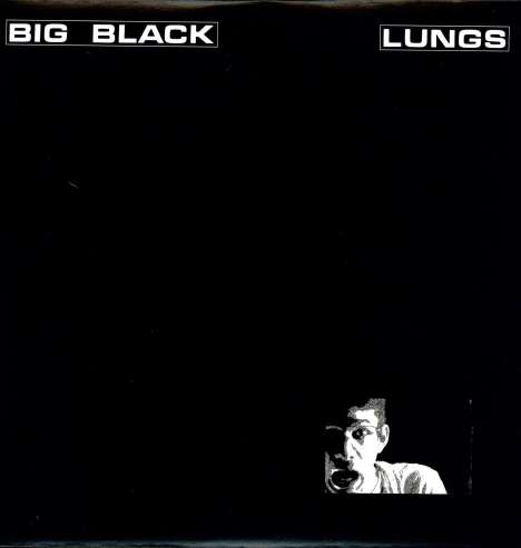 Big Black (Noise-Rock): Lungs, LP