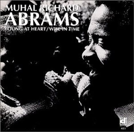 Muhal Richard Abrams (1930-2017): Young At Heart / Wise In Time, CD