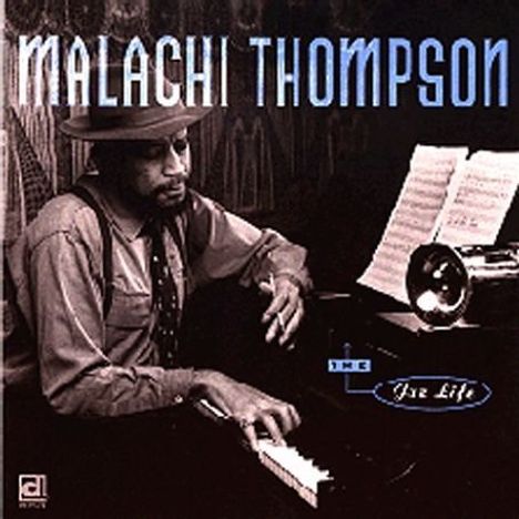 Malachi Thompson (geb. 1941): The Jaz Life (Sic), CD