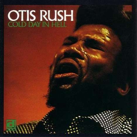 Otis Rush: Cold Day In Hell, LP