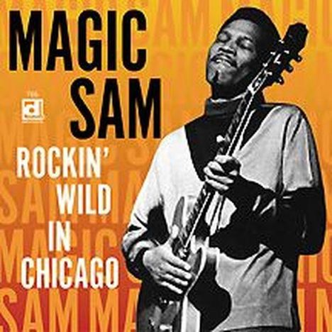 Magic Sam (Samuel Maghett): Rockin' Wild In Chicago, CD