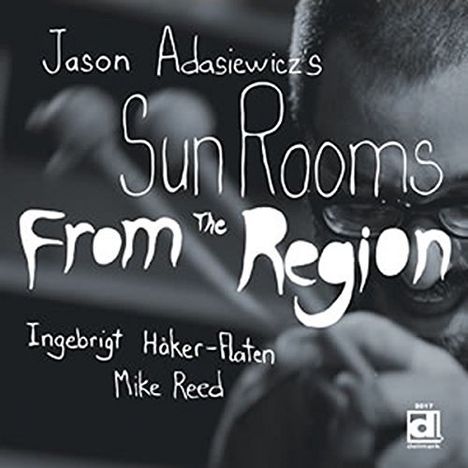 Jason Adasiewicz (geb. 1977): From The Region, CD