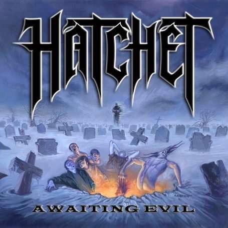 Hatchet: Awaiting Evil, CD